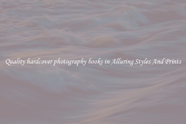 Quality hardcover photography books in Alluring Styles And Prints
