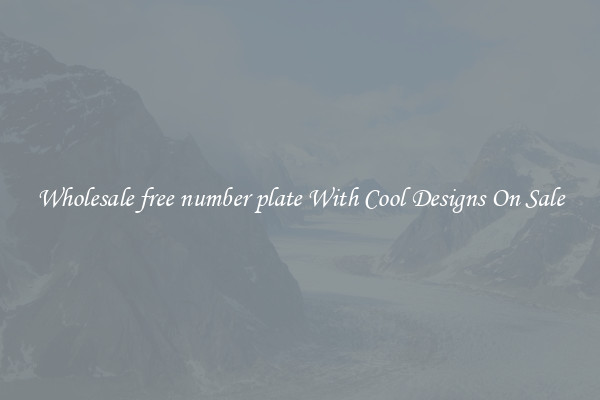 Wholesale free number plate With Cool Designs On Sale