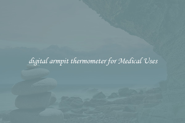 digital armpit thermometer for Medical Uses