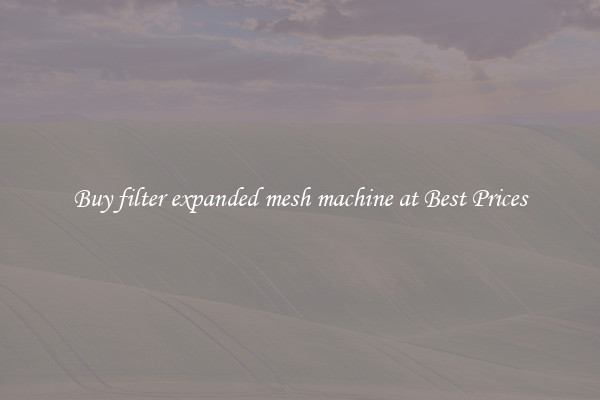 Buy filter expanded mesh machine at Best Prices