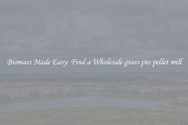  Biomass Made Easy: Find a Wholesale grass pto pellet mill 