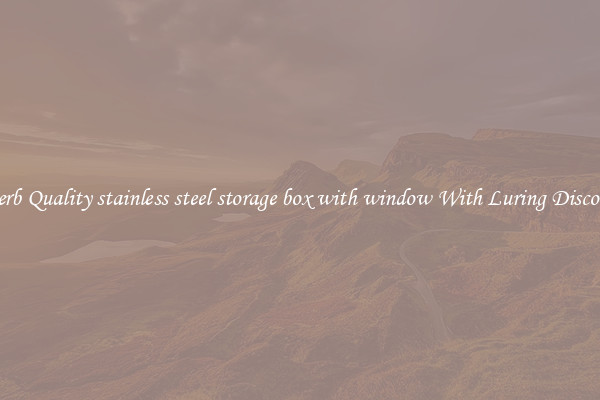 Superb Quality stainless steel storage box with window With Luring Discounts