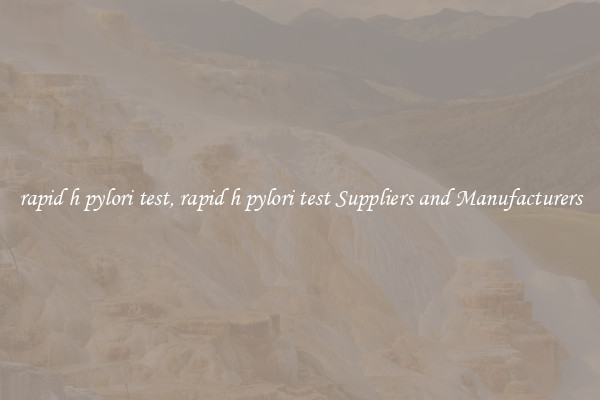 rapid h pylori test, rapid h pylori test Suppliers and Manufacturers