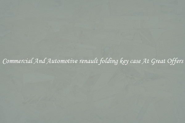 Commercial And Automotive renault folding key case At Great Offers