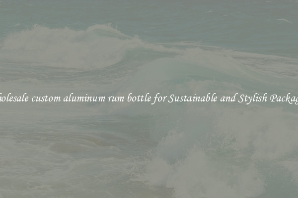 Wholesale custom aluminum rum bottle for Sustainable and Stylish Packaging