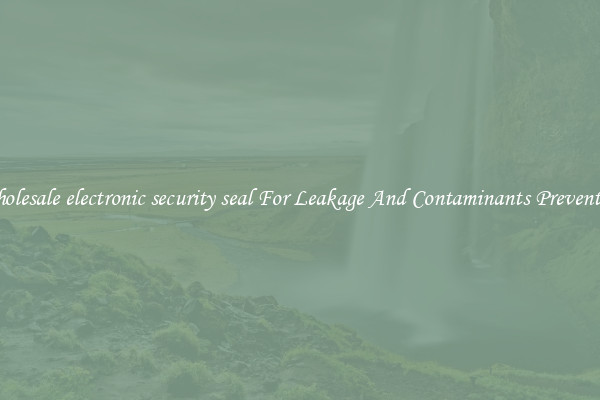 Wholesale electronic security seal For Leakage And Contaminants Prevention