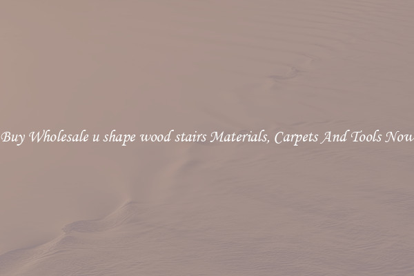 Buy Wholesale u shape wood stairs Materials, Carpets And Tools Now