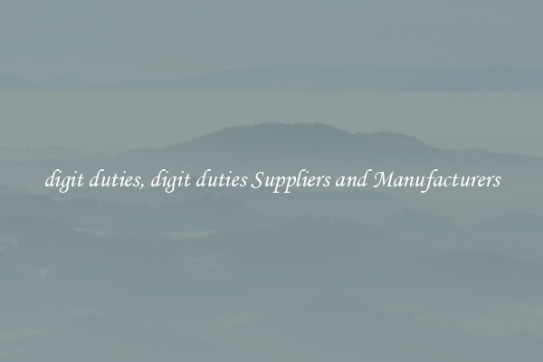 digit duties, digit duties Suppliers and Manufacturers