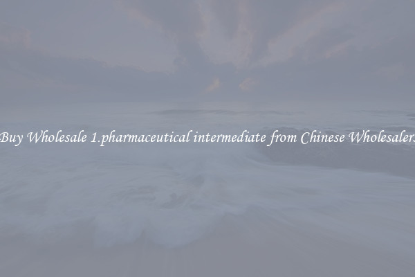 Buy Wholesale 1.pharmaceutical intermediate from Chinese Wholesalers