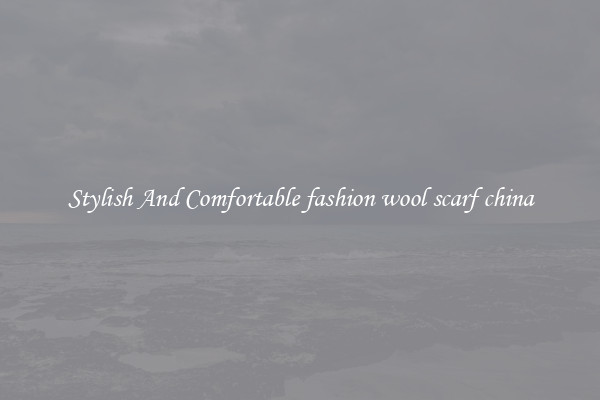 Stylish And Comfortable fashion wool scarf china