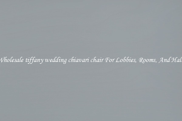 Wholesale tiffany wedding chiavari chair For Lobbies, Rooms, And Halls