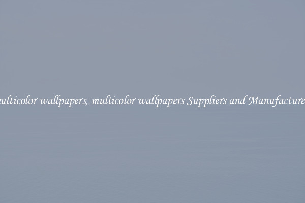 multicolor wallpapers, multicolor wallpapers Suppliers and Manufacturers