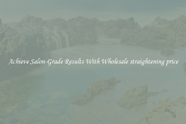 Achieve Salon-Grade Results With Wholesale straightening price