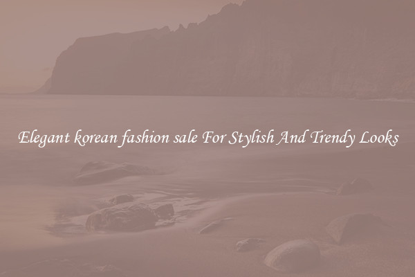 Elegant korean fashion sale For Stylish And Trendy Looks