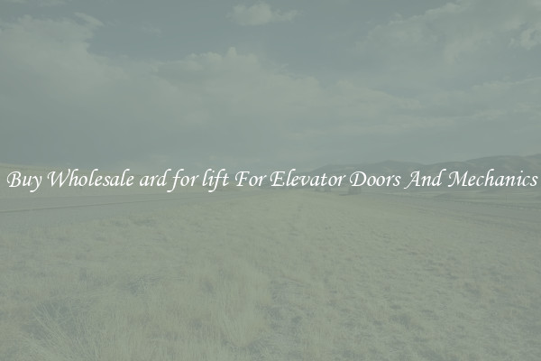 Buy Wholesale ard for lift For Elevator Doors And Mechanics
