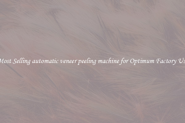 Most Selling automatic veneer peeling machine for Optimum Factory Use