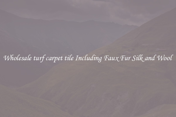 Wholesale turf carpet tile Including Faux Fur Silk and Wool 