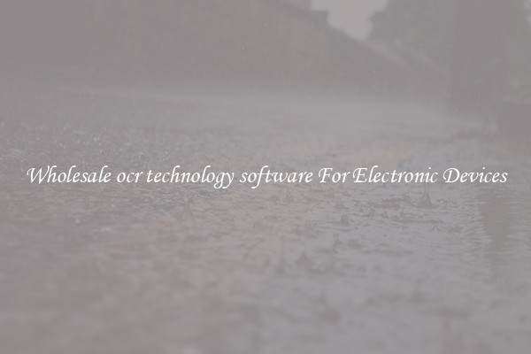 Wholesale ocr technology software For Electronic Devices