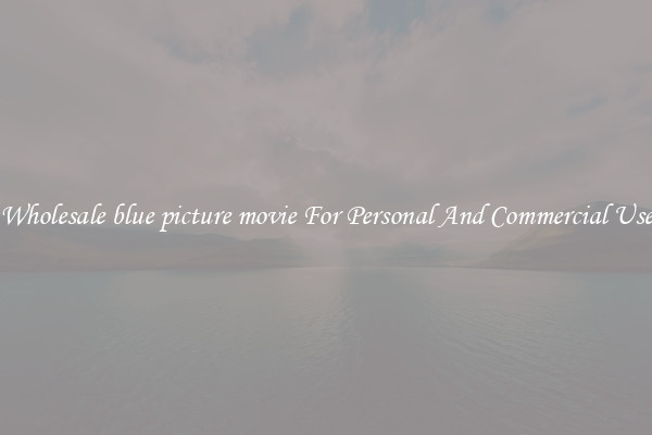 Wholesale blue picture movie For Personal And Commercial Use