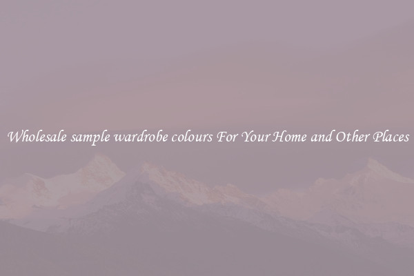 Wholesale sample wardrobe colours For Your Home and Other Places