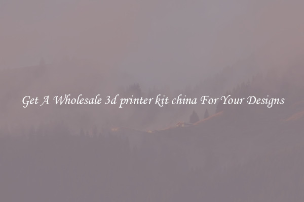 Get A Wholesale 3d printer kit china For Your Designs