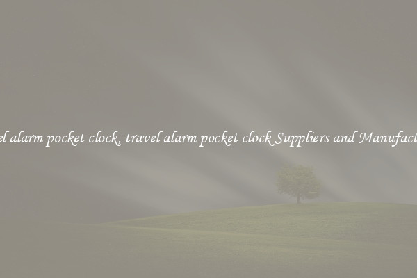 travel alarm pocket clock, travel alarm pocket clock Suppliers and Manufacturers