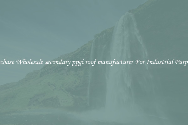 Purchase Wholesale secondary ppgi roof manufacturer For Industrial Purposes