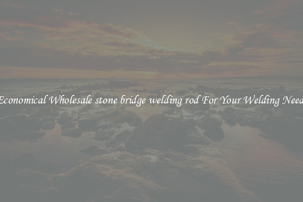 Economical Wholesale stone bridge welding rod For Your Welding Needs